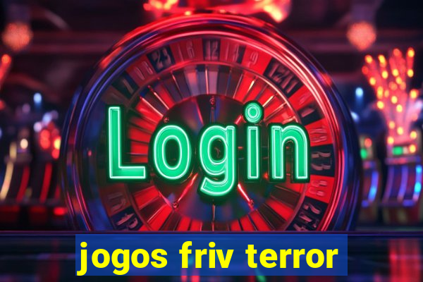 jogos friv terror